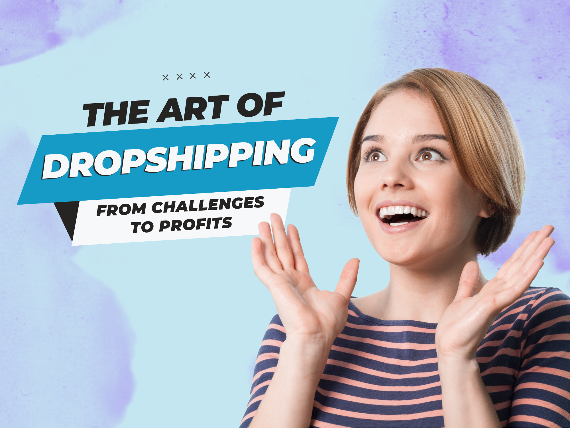 The Art Of Dropshipping From Challenges To Profits